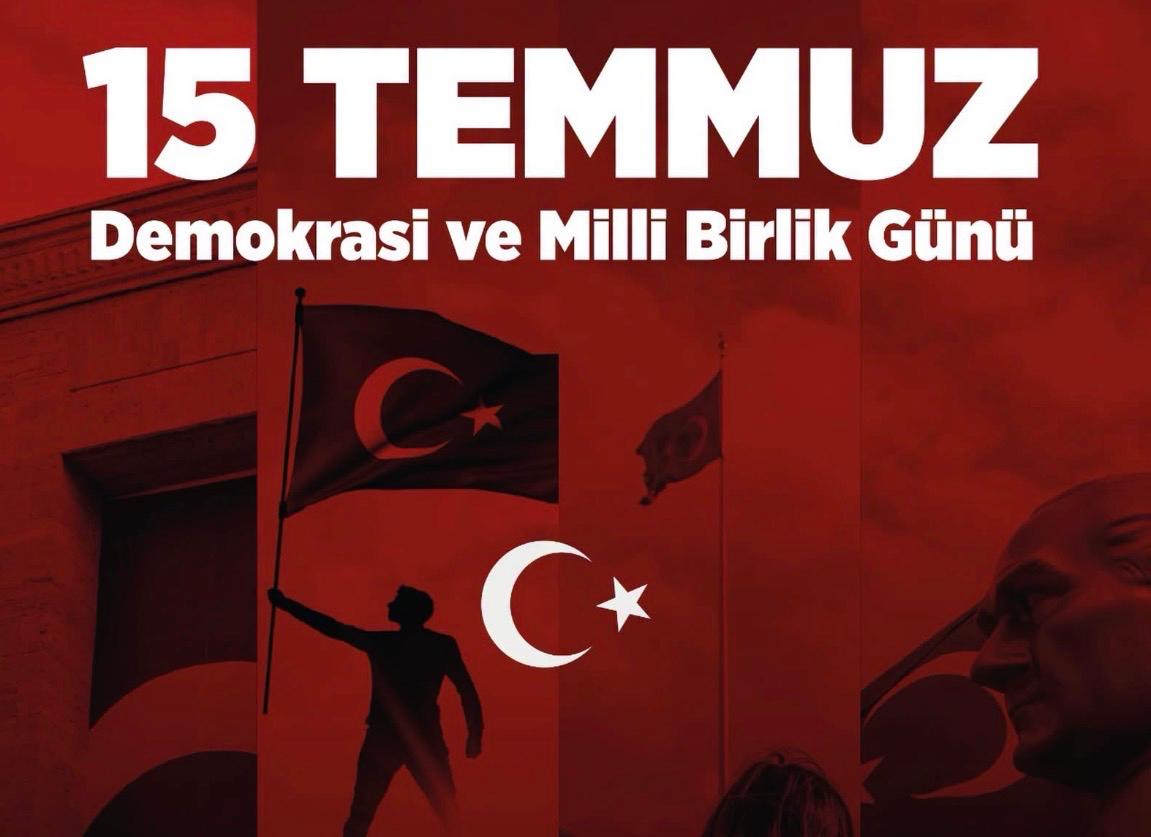 15 TEMMUZ’U UNUTMADIK UNUTMAYACAĞIZ